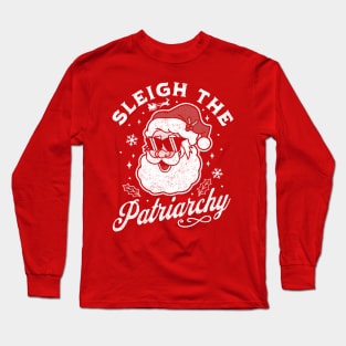 Sleigh The Patriarchy Santa Feminist Feminism Ugly Christmas Long Sleeve T-Shirt
